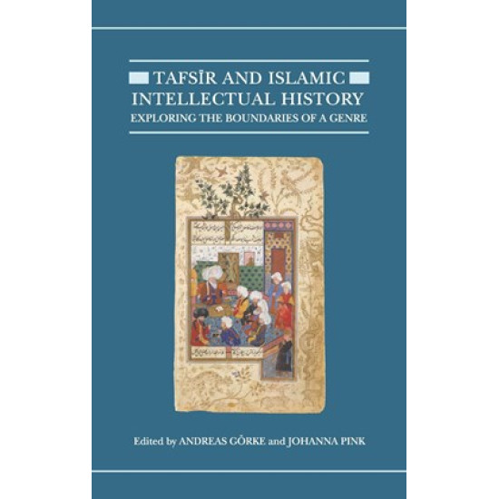 Tafsīr and Islamic Intellectual History: Exploring the Boundaries of a Genre