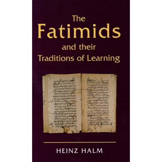The Fatimids and their Traditions of Learning