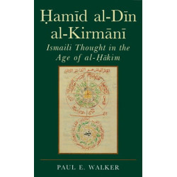 Ḥamīd al-Dīn al-Kirmānī-Ismaili Muslim Thought in the Age of al-Ḥākim bi-Amr Allah