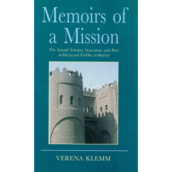 [HB] Memoirs of a Mission: The Ismaili Scholar, Statesman and Poet al-Muʾayyad fi’l-Dīn al-Shīrāzī