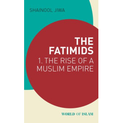 [PB] The Fatimids 1:  The Rise of a Muslim Empire
