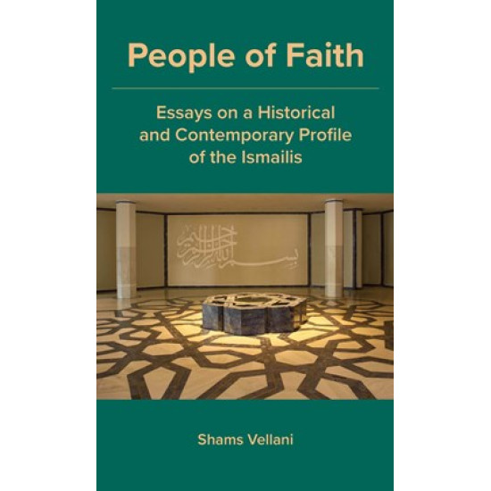 [HB] People of Faith: Essays on a Historical and Contemporary Profile of the Ismailis