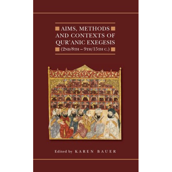 [HB] Aims, Methods and Contexts of Qur’anic Exegesis (2nd/8th–9th/15th Centuries)