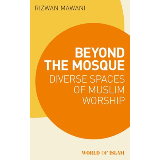 [PB] Beyond the Mosque: Diverse Spaces of Muslim Worship