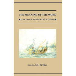 [HB] The Meaning of the Word: Lexicology and Qur'anic Exegesis