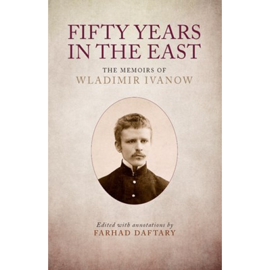 Fifty Years in the East: The Memoirs of Wladimir Ivanow