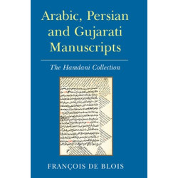 Arabic, Persian and Gujarati Manuscripts: The Hamdani Collection in the Library of the Institute of Ismaili Studies