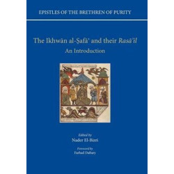 The Ikhwān al-Ṣafaʾ and their Rasāʾil: An Introduction