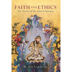 Faith and Ethics: The Vision of the Ismaili Imamat