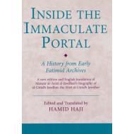 [HB] Inside the Immaculate Portal-A History from Early Fatimid Archives: A new edition and English translation of Manṣūr al-ʿAzīzī al-Jawdharī’s biography of al-Ustādh Jawdhar, the Sīrat al-Ustādh Jawdhar
