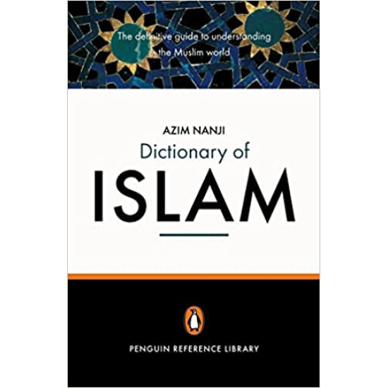 [PB] Penguin Dictionary Of Islam, The: The Definitive Guide to Understanding the Muslim World