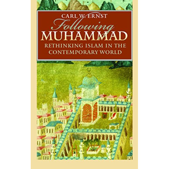 Following Muhammad: Rethinking Islam in the Contemporary World