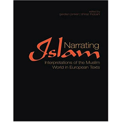 Narrating Islam: Interpretations of the Muslim World in European Texts