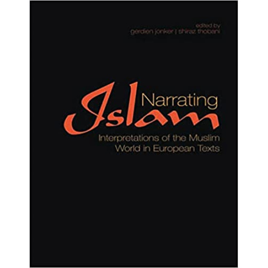 Narrating Islam: Interpretations of the Muslim World in European Texts