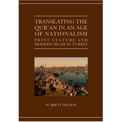 [HB] Translating the Qur'an in an Age of Nationalism: Print Culture and Modern Islam in Turkey 